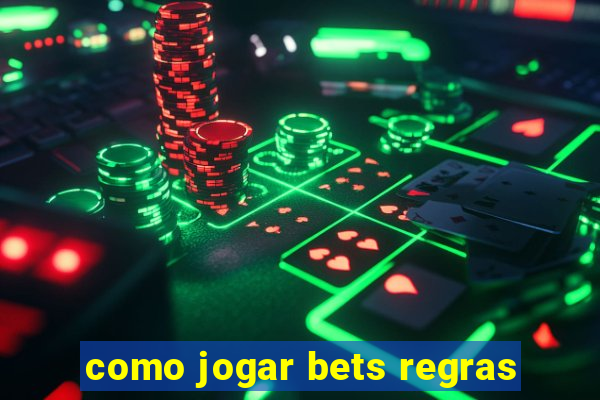 como jogar bets regras